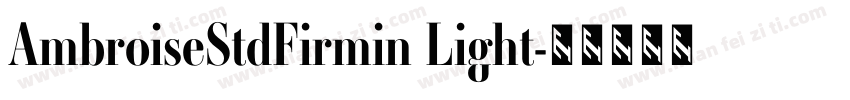 AmbroiseStdFirmin Light字体转换
